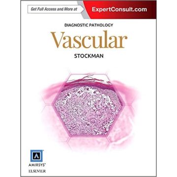 Diagnostic Pathology: Vascular, 1st Edition     [Stockman - Elsevier Science]