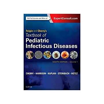 Feigin and Cherry's Textbook of Pediatric Infectious Diseases, 8th Edition