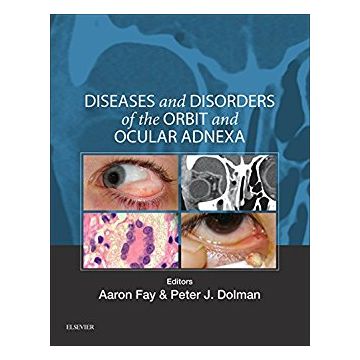 Diseases and Disorders of the Orbit and Ocular Adnexa    [Fay - Elsevier Science]