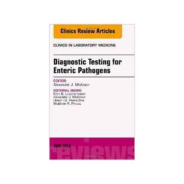 Diagnostic Testing for Enteric Pathogens, An Issue of Clinics in Laboratory Medicine, Volume 35-2   [McAdam - Elsevier Science]