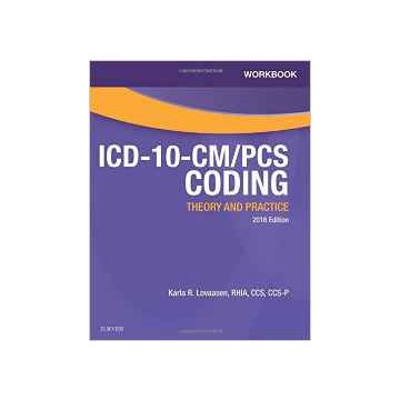 Workbook for ICD-10-CM/PCS Coding: Theory and Practice, 2016 Edition    [Lovaasen - Elsevier Science]