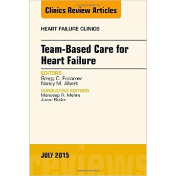 Team-Based Care for Heart Failure, An Issue of Heart Failure Clinics, 1st Edition   [Fonarow - Elsevier Science]