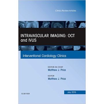 Intravascular Imaging: OCT and IVUS, An Issue of Interventional Cardiology Clinics, 1st Edition   [Price - Elsevier Science]