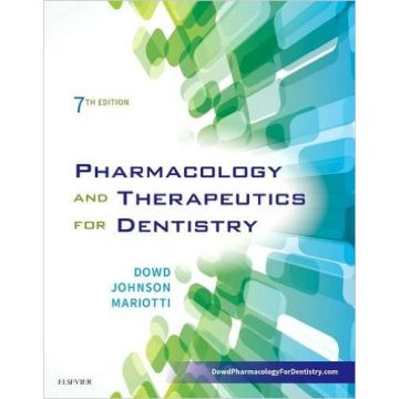 Pharmacology and Therapeutics for Dentistry, 7th Edition   [Dowd - Elsevier Science]