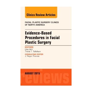 Evidence-Based Procedures in Facial Plastic Surgery, An Issue of Facial Plastic Surgery Clinics of North America, 1st Edition    [Ishii - Elsevier Science]