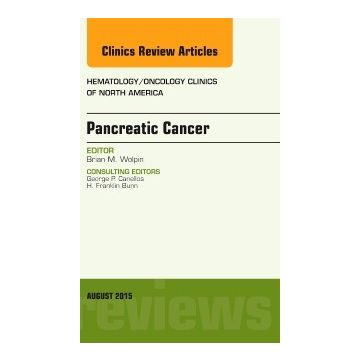Pancreatic Cancer, An Issue of Hematology/Oncology Clinics of North America, 1st Edition     [Wolpin - Elsevier Science]
