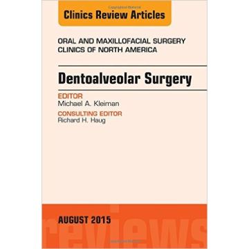 Dentoalveolar Surgery, An Issue of Oral and Maxillofacial Clinics of North America, 1st Edition     [Kleiman - Elsevier Science]