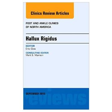Hallux Rigidus, An issue of Foot and Ankle Clinics of North America   [Giza - Elsevier Science]