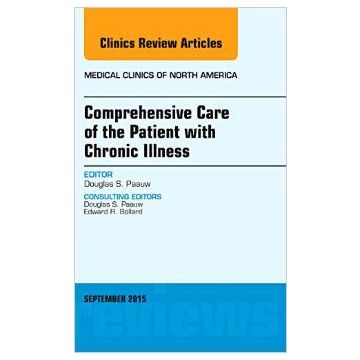 Comprehensive Care of the Patient with Chronic Illness, An Issue of Medical Clinics of North America   [Paauw - Elsevier Science]