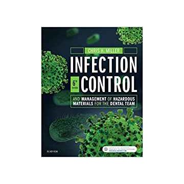 Infection Control and Management of Hazardous Materials for the Dental Team, 6th Edition   [Miller - Elsevier Science]