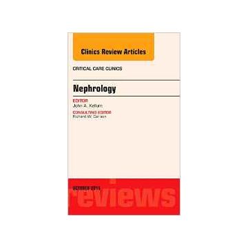 Nephrology, An Issue of Critical Care Clinics, 1st Edition    [Kellum - Elsevier Science]