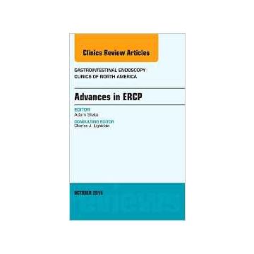 Advances in ERCP, An Issue of Gastrointestinal Endoscopy Clinics, 1st Edition