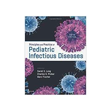 Principles and Practice of Pediatric Infectious Diseases, 5th Edition
