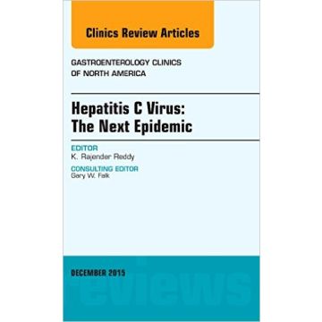 Hepatitis C Virus: The Next Epidemic, An issue of Gastroenterology Clinics of North America, 1st Edition     [Reddy - Elsevier Science]