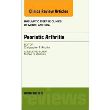 Psoriatic Arthritis, An Issue of Rheumatic Disease Clinics, 1st Edition    [Ritchlin - Elsevier Science]