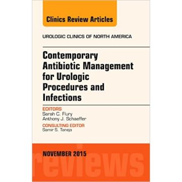 Contemporary Antibiotic Management for Urologic Procedures and Infections, An Issue of Urologic Clinics, 1st Edition   [Flury - Elsevier Science]