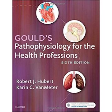 Gould's Pathophysiology for the Health Professions, 6th Edition