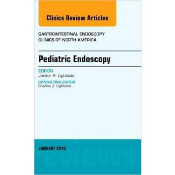 Pediatric Endoscopy, An Issue of Gastrointestinal Endoscopy Clinics of North America, 1st Edition     [Lightdale - Elsevier Science]