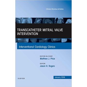Transcatheter Mitral Valve Intervention, An Issue of Interventional Cardiology Clinics, 1st Edition   [Rogers - Elsevier Science]
