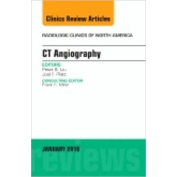 CT Angiography, An Issue of Radiologic Clinics of North America, 1st Edition   [Liu - Elsevier Science]