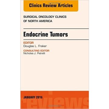 Endocrine Tumors, An Issue of Surgical Oncology Clinics of North America, Volume 25-1   [Fraker - Elsevier Science]
