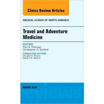Travel and Adventure Medicine, An Issue of Medical Clinics of North America, 1st Edition     [Pottinger - Elsevier Science]