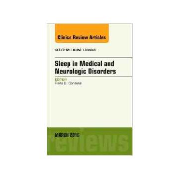 Sleep in Medical and Neurologic Disorders, An Issue of Sleep Medicine Clinics, 1st Edition    [Consens - Elsevier Science]