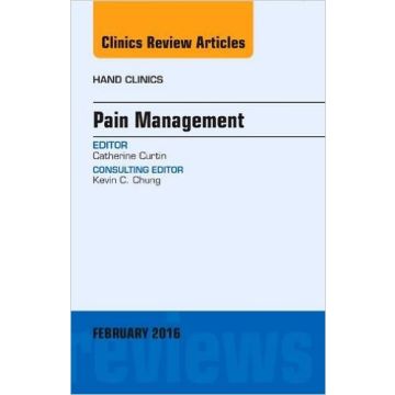Pain Management, An Issue of Hand Clinics, 1st Edition    [Curtin - Elsevier Science]