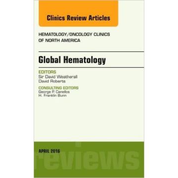 Global Hematology, An Issue of Hematology/Oncology Clinics of North America, 1st Edition     [Weatherall - Elsevier Science]