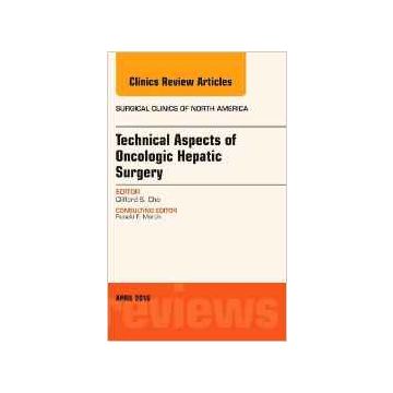 Technical Aspects of Oncological Hepatic Surgery, An Issue of Surgical Clinics of North America, Volume 96-2    [Cho - Elsevier Science]