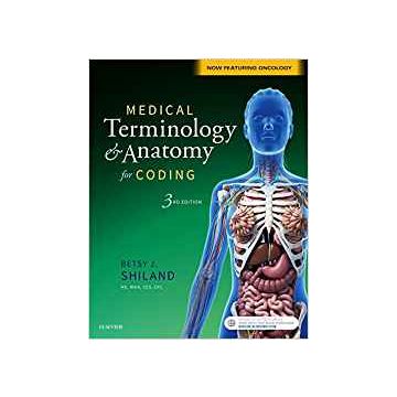 Medical Terminology & Anatomy for Coding, 3rd Edition   [Shiland - Elsevier Science]