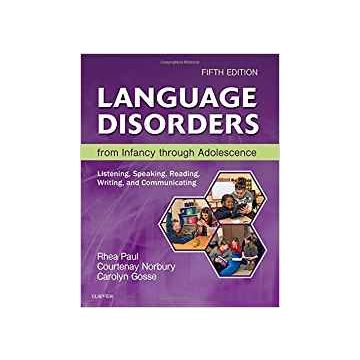 Language Disorders from Infancy through Adolescence, 5th Edition