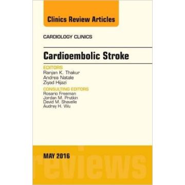 Cardioembolic Stroke, An Issue of Cardiology Clinics, Volume 34-2      [Thakur - Elsevier Science]