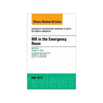 MR in the Emergency Room, An issue of Magnetic Resonance Imaging Clinics of North America, Volume 24-2   [Soto - Elsevier Science]