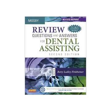 Review Questions and Answers for Dental Assisting - Revised Reprint, 2nd Edition        [Ladley - Elsevier Science]
