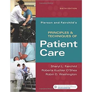 Pierson and Fairchild's Principles & Techniques of Patient Care, 6th Edition
