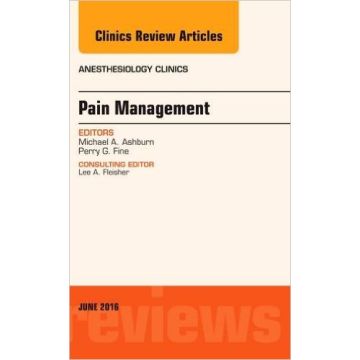 Pain Management, An Issue of Anesthesiology Clinics, Volume 34-2      [Ashburn - Elsevier Science]