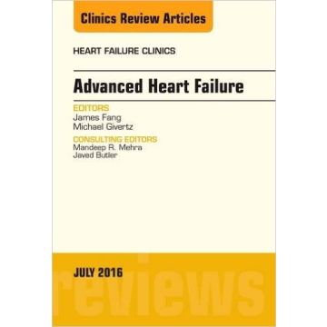 Advanced Heart Failure, An Issue of Heart Failure Clinics, Volume 12-3    [Fang - Elsevier Science]