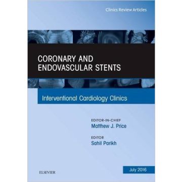 Coronary and Endovascular Stents, An Issue of Interventional Cardiology Clinics, Volume 5-3     [Parikh - Elsevier Science]