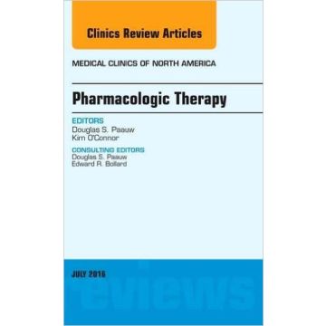 Pharmacologic Therapy, An Issue of Medical Clinics of North America, Volume 100-4    [Paauw - Elsevier Science]