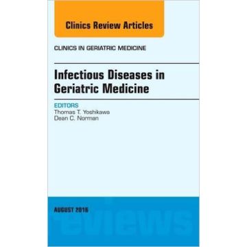 Infectious Diseases in Geriatric Medicine, An Issue of Clinics in Geriatric Medicine, Volume 32-3    [Yoshikawa - Elsevier Science]