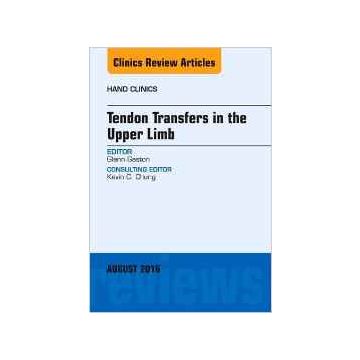 Tendon Transfers in the Upper Limb, An Issue of Hand Clinics, Volume 32-3     [Gaston - Elsevier Science]