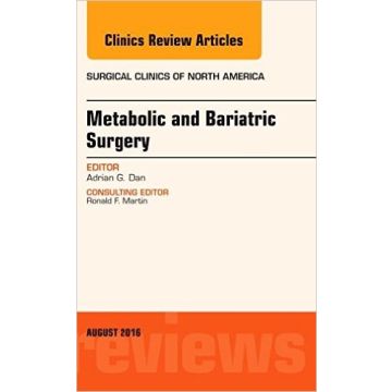 Metabolic and Bariatric Surgery, An Issue of Surgical Clinics of North America, Volume 96-4    [Dan - Elsevier Science]