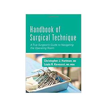Handbook of Surgical Technique - A True Surgeon's Guide to Navigating the Operating Room