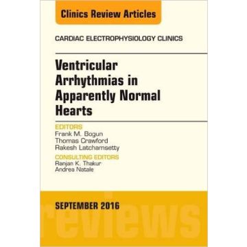 Ventricular Arrhythmias in Apparently Normal Hearts, An Issue of Cardiac Electrophysiology Clinics, Volume 8-3    [Bogun - Elsevier Science]