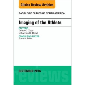 Imaging of the Athlete, An Issue of Radiologic Clinics of North America, Volume 54-5    [Zoga - Elsevier Science]