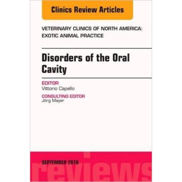 Disorders of the Oral Cavity, An Issue of Veterinary Clinics of North America: Exotic Animal Practice, Volume 19-3    [Capello - Elsevier Science]
