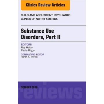 Substance Use Disorders: Part II, An Issue of Child and Adolescent Psychiatric Clinics of North America, Volume 25-4   [Hsiao - Elsevier Science]
