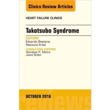 Takotsubo Syndrome, An Issue of Heart Failure Clinics, Volume 12-4    [Bossone - Elsevier Science]