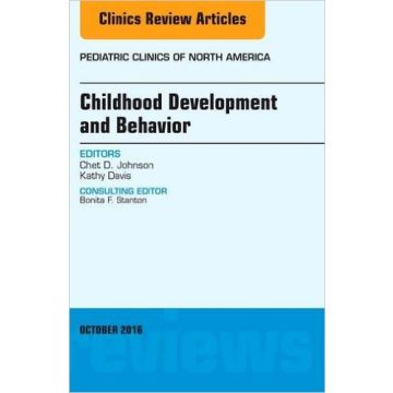 Childhood Development and Behavior, An Issue of Pediatric Clinics of North America, Volume 63-5    [Johnson - Elsevier Science]